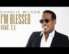 Im Blessed ft. T.I.  Charlie Wilson
